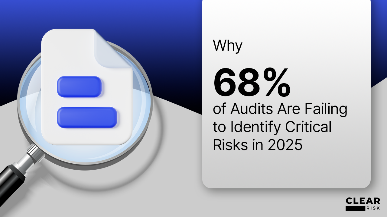 Why 68% of Audits Are Failing to Identify Critical Risks in 2025