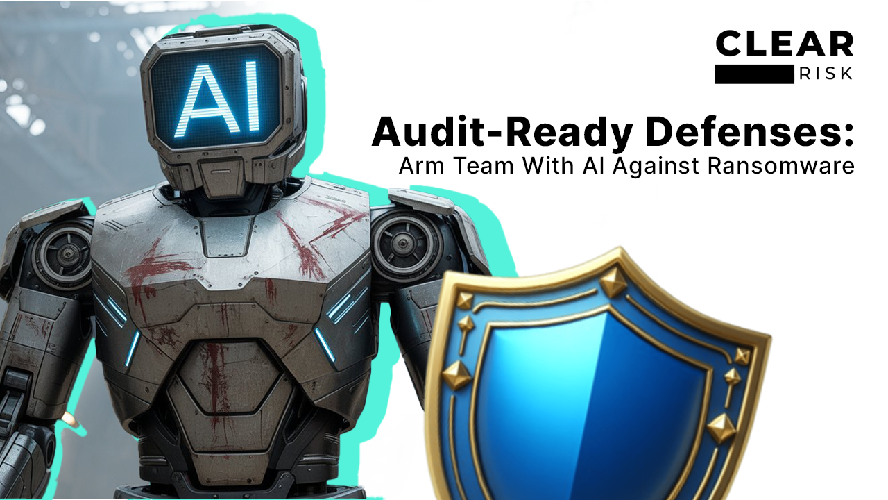 Audit-Ready Defenses: Arm Team With AI Against Ransomware